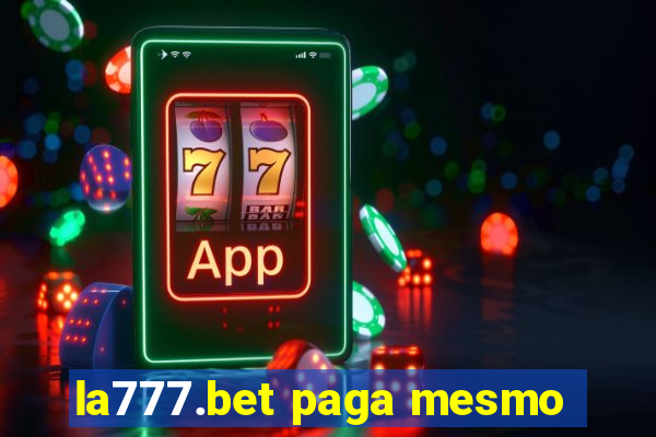 la777.bet paga mesmo